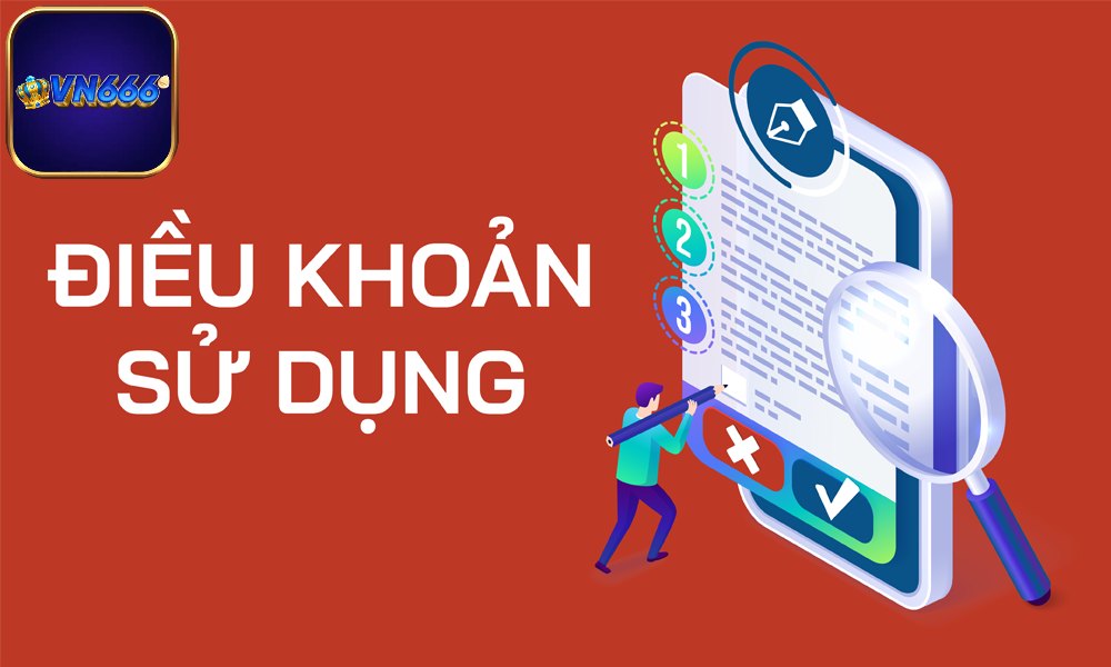 Đôi nét tổng quan về điều khoản sử dụng VN666