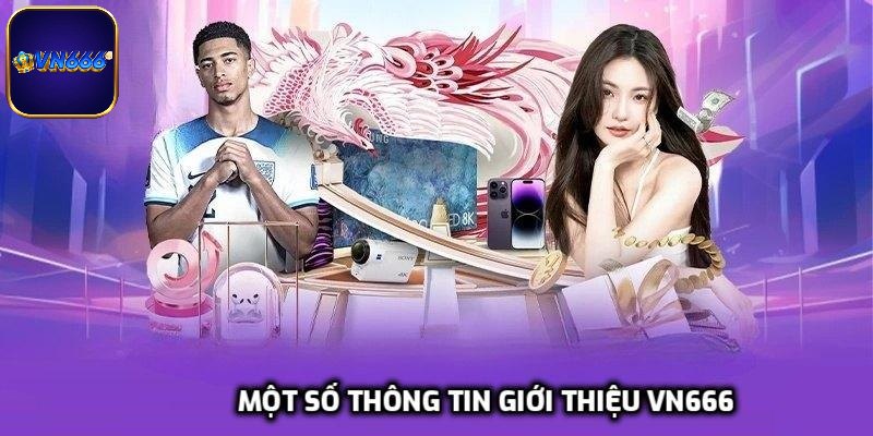 Một số thông tin giới thiệu VN666